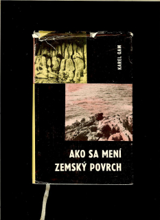 Karel Gam: Ako sa mení zemský povrch /1961/