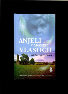 Lorna Byrneová: Anjeli v mojich vlasoch