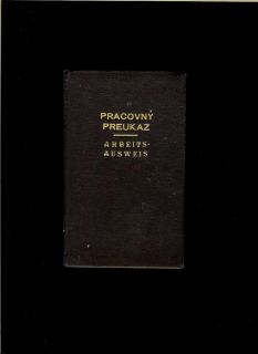 Pracovný preukaz. Arbeits-Ausweis /1939/