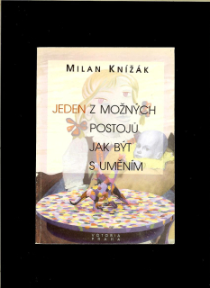 Milan Knížák: Jeden z možných postojů jak být s uměním