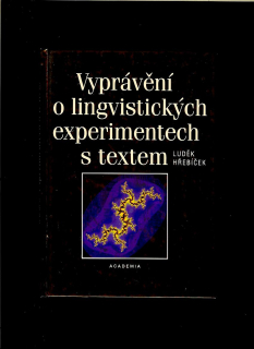 Luděk Hřebíček: Vyprávění o lingvistických experimentech s textem