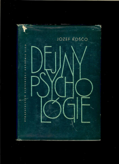 Jozef Koščo: Dejiny psychológie I. Historický úvod do štúdia psychológie /1964/