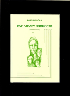 Karol Bendžala: Dve strany horizontu