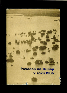 Kol.: Povodeň na Dunaji v roku 1965