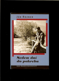 Ján Rozner: Sedem dní do pohrebu