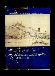 K počiatkom Slovenského národného obrodenia. Sborník štúdií /1964/