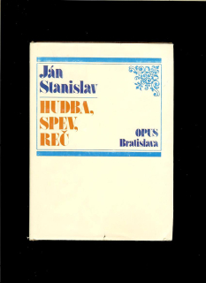 Ján Stanislav: Hudba, spev, reč