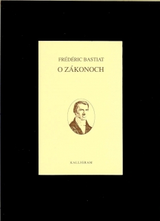 Frédéric Bastiat: O zákonoch