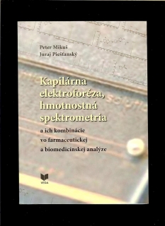 Mikuš, Piešťanský: Kapilárna elektroforéza, hmotnostná spektrometria...